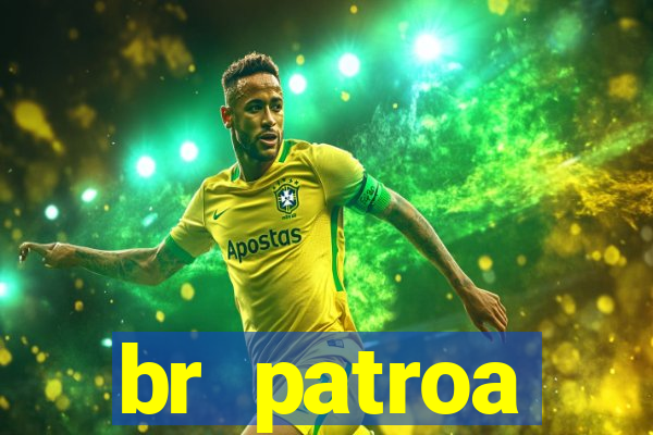 br patroa plataforma jogo online